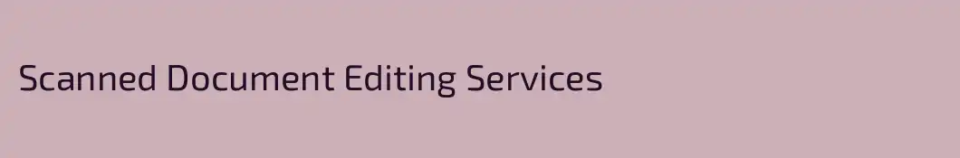 Scanned Document Editing Services